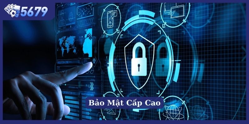 Bảo mật 5679 tối ưu - an toàn tuyệt đối